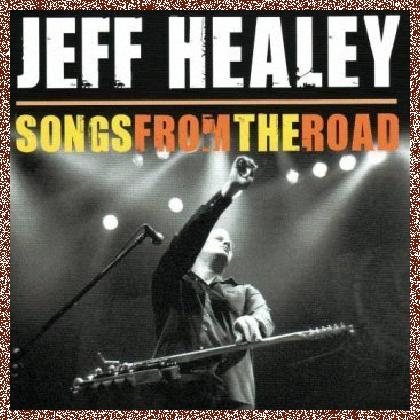 Jeff Healey – Songs From The Road (2009)