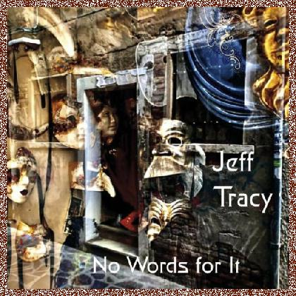 Jeff Tracy – No Words for It 2024