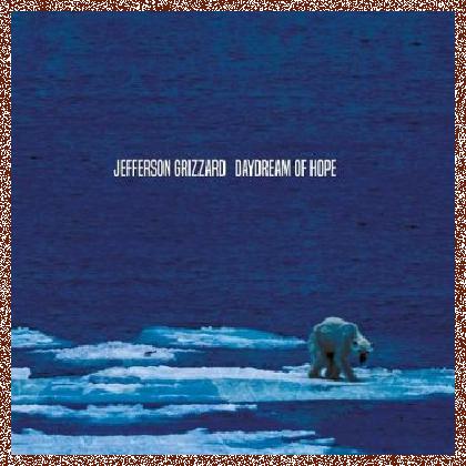 Jefferson Grizzard – Daydream of Hope 2016