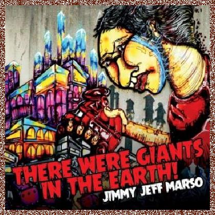 Jimmy Jeff Marso – There Were Giants In The Earth! (2015)