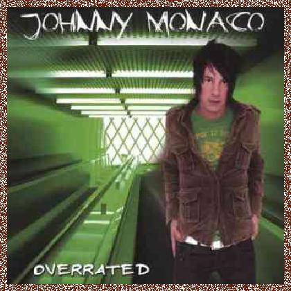 Johnny Monaco – Overrated (2007)