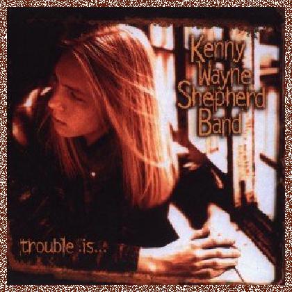 Kenny Wayne Shepherd Band – Trouble Is… 1997