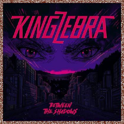 King Zebra – Between The Shadows 2024