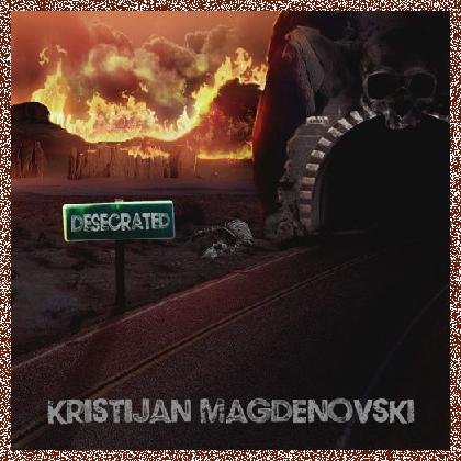 Kristijan Magdenovski – Desecrated (2017)