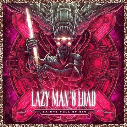 Lazy Man’s Load – Saints Full of Sin – 2023
