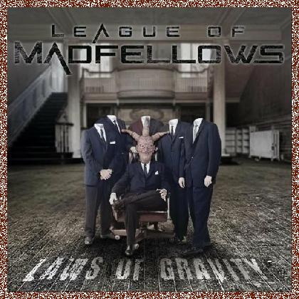 League of Madfellows – Laws of Gravity 2024