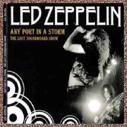Led Zeppelin – Any Port in a Storm: The Lost Soundboard Show 1973 (2CD The Godfathe Rec. 2007) Lossless