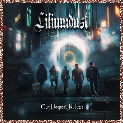 Liliumdust – Our Deepest Hollows (2022)