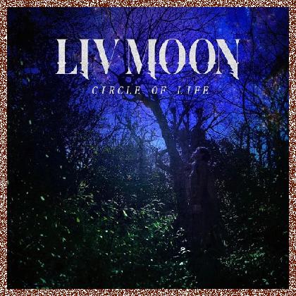 Liv Moon – Circle of Life 2024