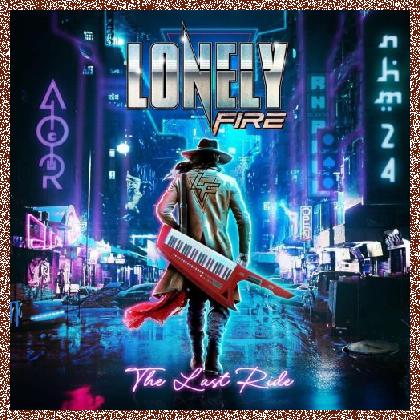 Lonely Fire – The Last Ride 2024, MP3+FLAC