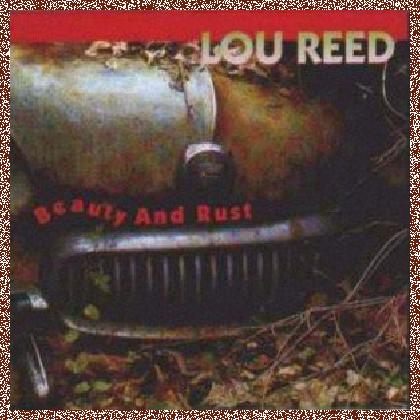 Lou Reed – Beauty And Rust (1992)