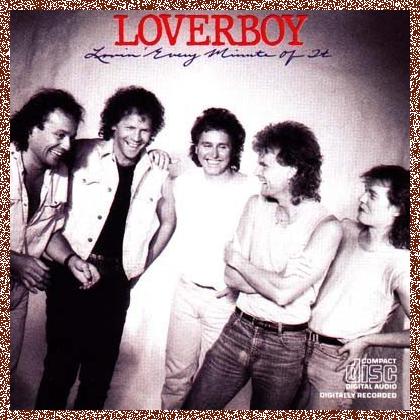 Loverboy – Lovin’ Every Minute Of It (1985)