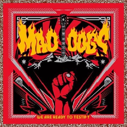 Mad Dogs – We Are Ready to Testify (2020)