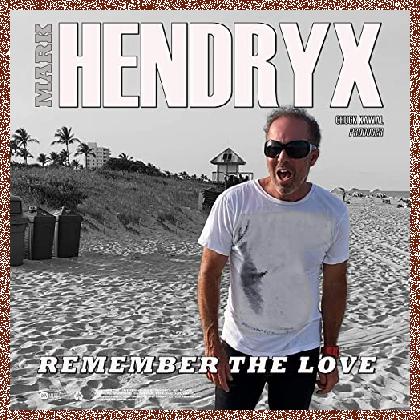 Mark Hendryx – Remember The Love 2020