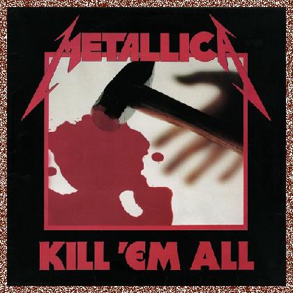 Metallica – Kill ‘Em All (1983) [Vinyl Rip 1/5.64] DSD