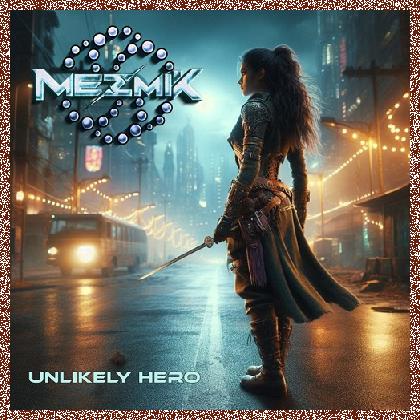 Mezmik – Unlikely Hero 2024