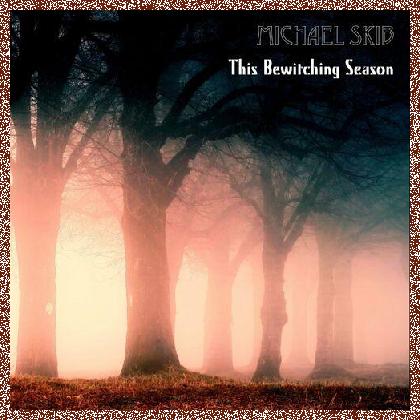 Michael Skib – This Bewitching Season (2024)