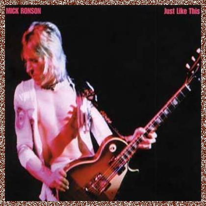 Mick Ronson – Just Like This (1999)