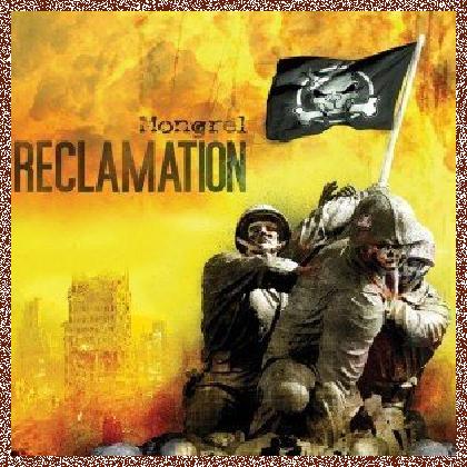 Mongrel – Reclamation 2012