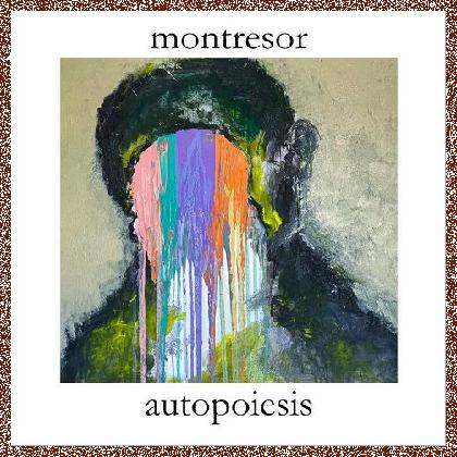 Montresor – Autopoiesis (2024)