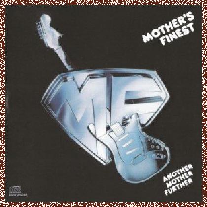 Mother’s Finest – Another Mother Further 1977