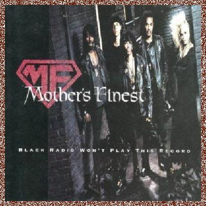 Mother’s Finest – Black Radio Won’t Play This Record 1992