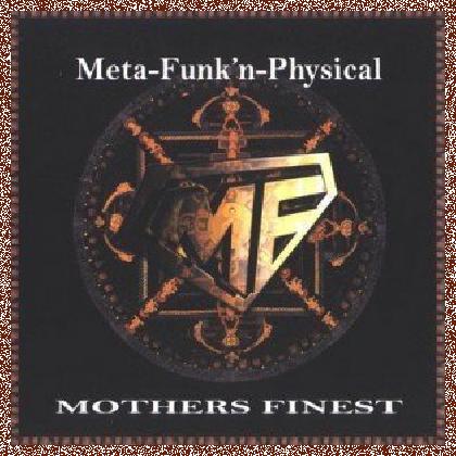 Mother’s Finest – Meta-Funk’n-Physical 2003