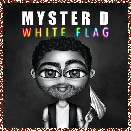 Myster D – White Flag – 2022