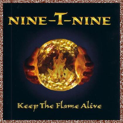 Nine-T-Nine – Keep The Flame Alive 2009, MP3+FLAC