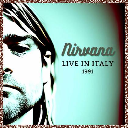 Nirvana – NIRVANA – Live in Italy 1991 – 2023