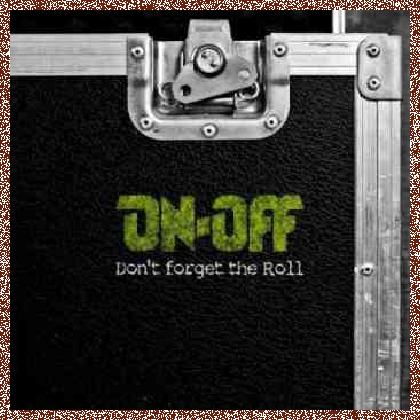 On-Off – Don’t Forget The Roll 2012