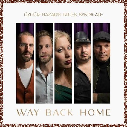Ozgur Hazar’s Blues Syndicate – Way Back Home (2024)
