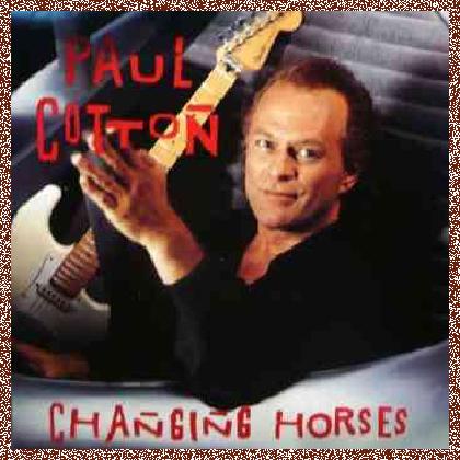 Paul Cotton – Changing Horses (1990)