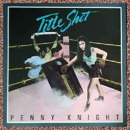 Penny Knight – Title Shot (Reissue Remastered +5 bonus) 2020