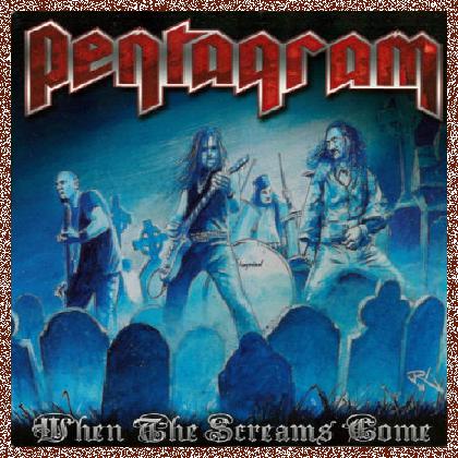 Pentagram – When the Screams Come(2011) DVD