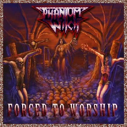 Phantom Witch – Forced To Worship (2023)