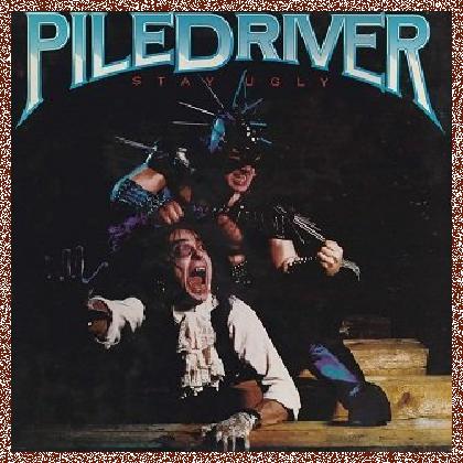 Piledriver – Stay Ugly (1986)