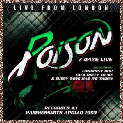 Poison – Seven Days Live From London [2016]