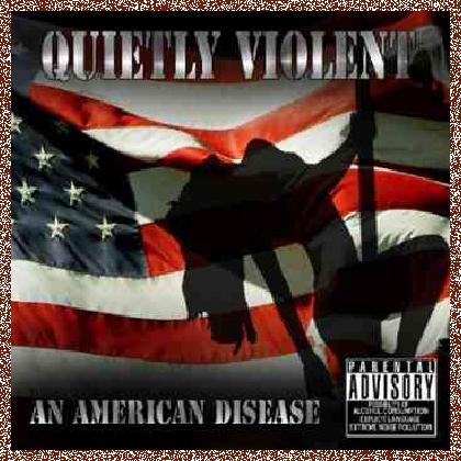 Quietly Violent – An American Disease (2011)