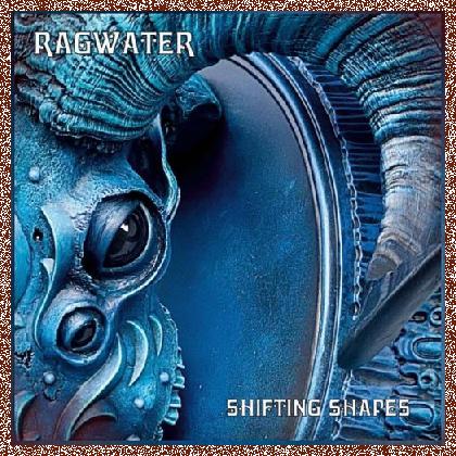 Ragwater – Shifting Shapes 2024