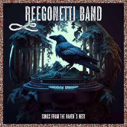 Reegonetti Band – Songs From The Ravens Nest (2024)