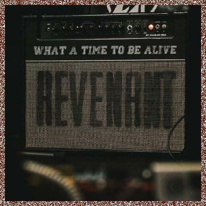 Revenant – What a Time to Be Alive (2024) [EP]