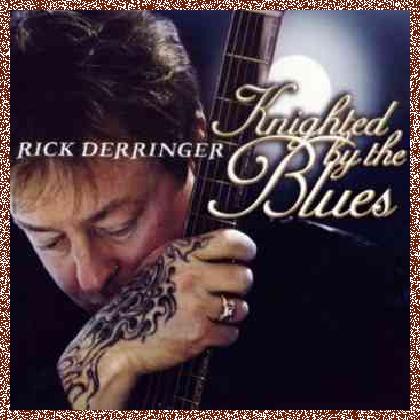 Rick Derringer – Knighted By The Blues (2009)