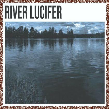 River Lucifer – River Lucifer (2024)