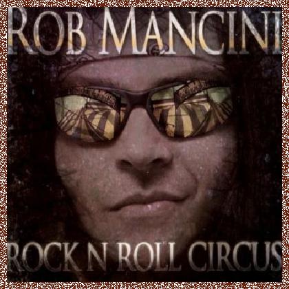 Rob Mancini – Rock ‘N’ Roll Circus (2011)