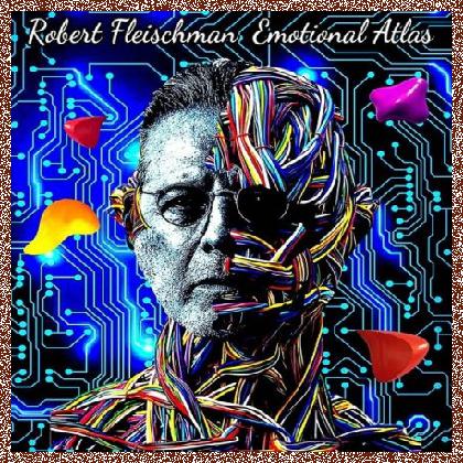 Robert Fleischman – Emotional Atlas 2024