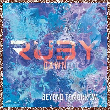 Ruby Dawn – Beyond Tomorrow (2023)