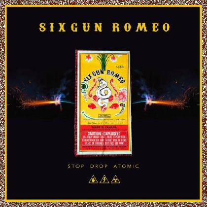 SIX GUN ROMEO – Stop Drop Atomic 2024