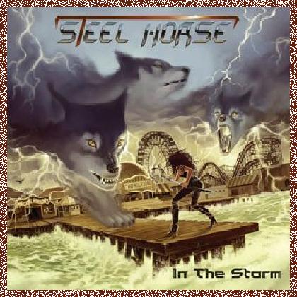 STEEL HORSE – IN THE STORM 2011