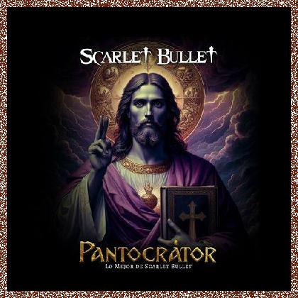 Scarlet Bullet – Pantocrátor – Lo Mejor de Scarlet Bullet (2024)